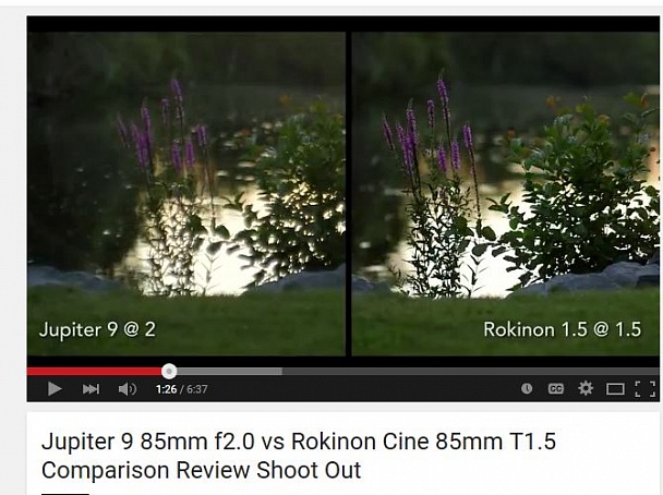 Прикрепленное изображение: 2015-06-12 11_32_41-Jupiter 9 85mm f2.0 vs Rokinon Cine 85mm T1.5 Comparison Review Shoot Out - YouT.jpg